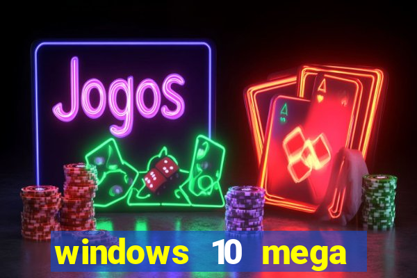 windows 10 mega lite download